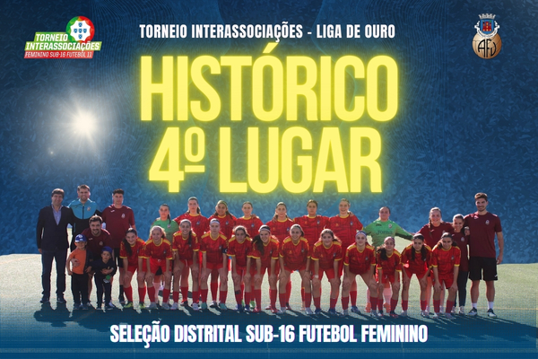 Seleção Distrital Sub-16 de Futebol Feminino faz história na Liga de Ouro