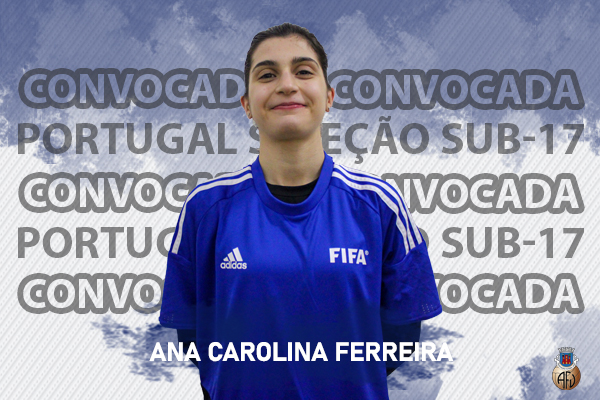 Ana Carolina Ferreira convocada para a Seleção Nacional Sub-17 de Futebol Feminino