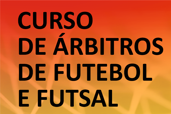 Inscrições abertas para Curso de Árbitros de Futebol | Futsal
