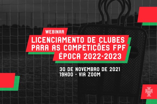 Webinar: licenciamento de clubes para as competições da FPF em 2022/2023