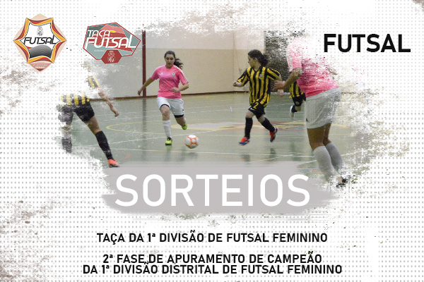 Futsal: Sorteados calendários das competições de Futsal Feminino 