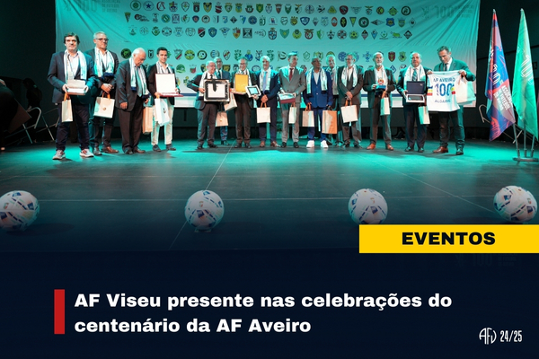 AF Viseu presente nas celebrações do centenário da AF Aveiro