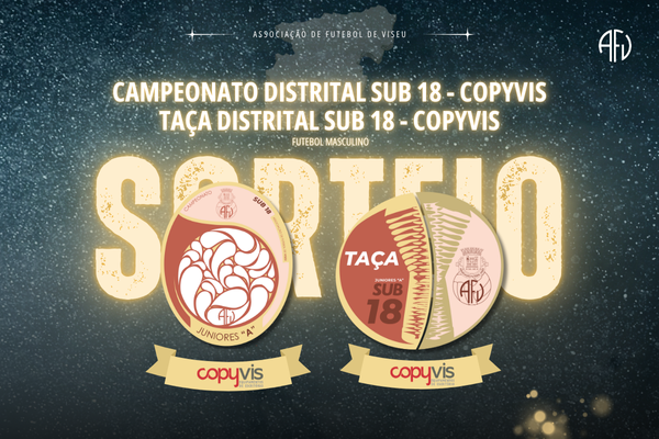 Campeonato e Taça Distrital Sub18 COPYVIS com calendários definidos