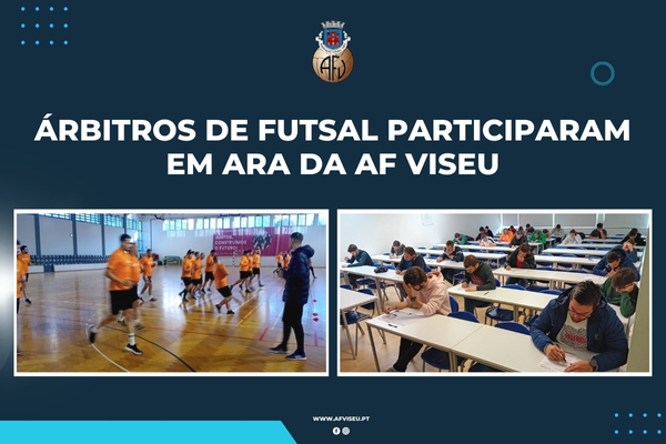 Árbitros de Futsal participaram em ARA da AF Viseu