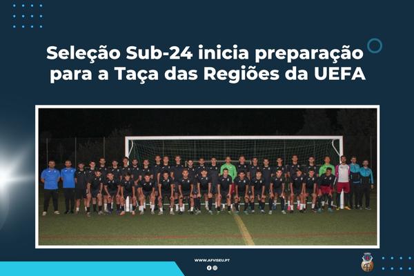 Seleção Sub-24 inicia preparação para a Taça das Regiões da UEFA
