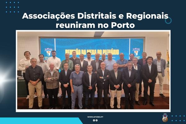 Associações Distritais e Regionais reuniram no Porto