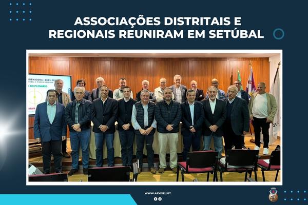 Associações Distritais e Regionais reuniram em Setúbal