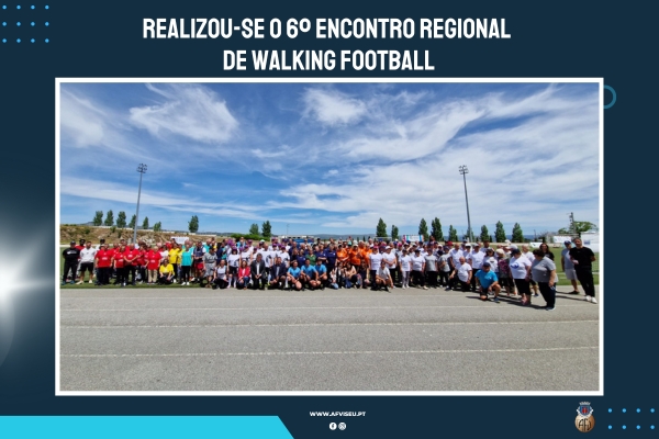 Realizou-se o 6º Encontro Regional de Walking Football