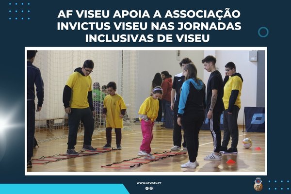 AF Viseu apoia a Associação Invictus Viseu nas Jornadas Inclusivas de Viseu