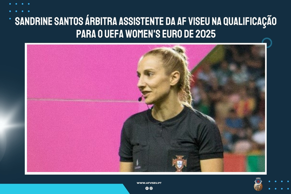 Sandrine Santos árbitra assistente da AF Viseu na qualificação para o UEFA Women's Euro de 2025