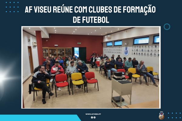 AF Viseu reúne com clubes de Formação de Futebol