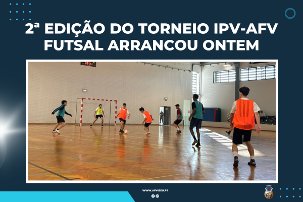 2ª Edição Torneio IPV-AFV Futsal iniciou ontem