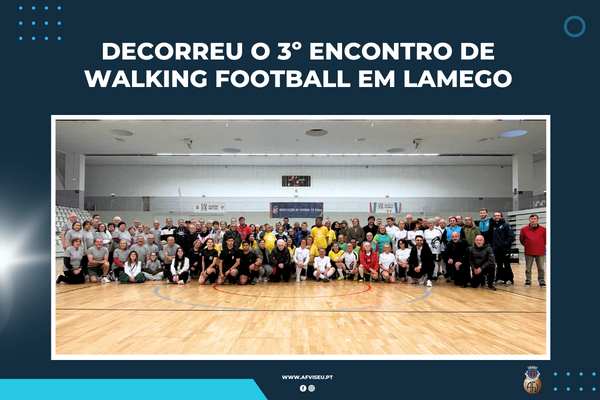 Decorreu o 3º Encontro Regional de Walking Football