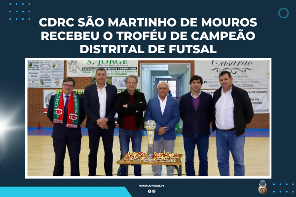 CDRC São Martinho de Mouros recebeu o troféu de Campeão Distrital de Futsal