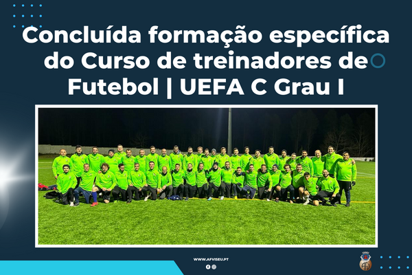 Concluída formação específica do Curso de treinadores de Futebol | UEFA C