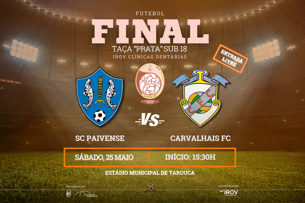 Final da Taça Taça "PRATA" Sub-18 - IROV Clínicas Dentárias