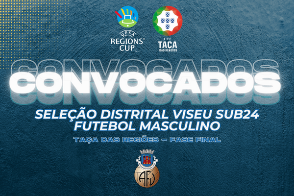 Convocatória da Seleção Distrital Sub-24 para a Fase Final da Taça das Regiões.