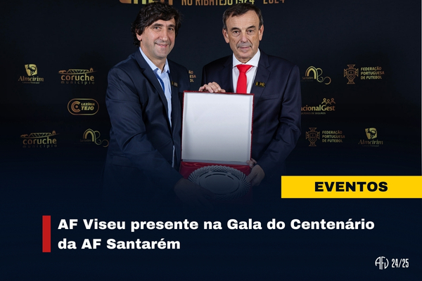 AF Viseu presente na Gala do Centenário da AF Santarém