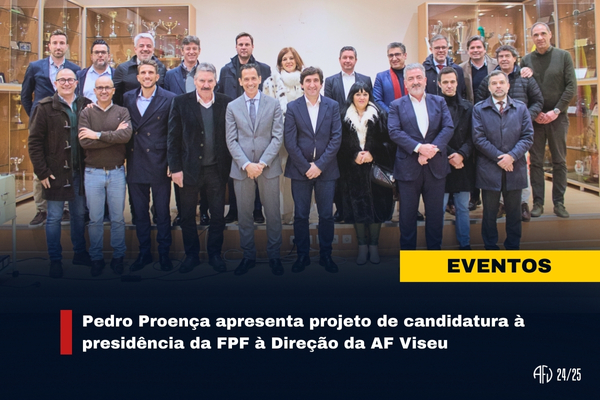 Pedro Proença apresenta projeto de candidatura à presidência da FPF à Direção da AF Viseu