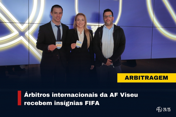 Árbitros internacionais da AFViseu recebem insígnias FIFA