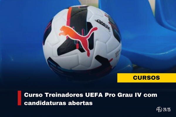 Curso Treinadores UEFA Pro Grau IV com candidaturas abertas