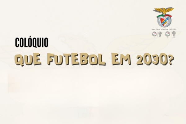 Colóquio: Que Futebol em 2030?!