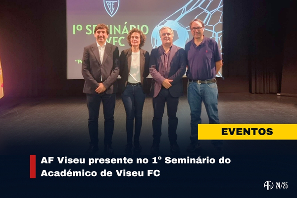 AF Viseu presente no 1º Seminário do Académico de Viseu FC