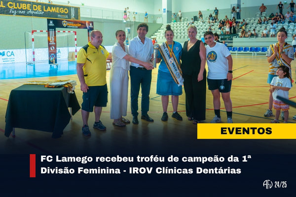 FC Lamego recebeu troféu de campeão da 1ª Divisão Feminina - IROV Clínicas Dentárias