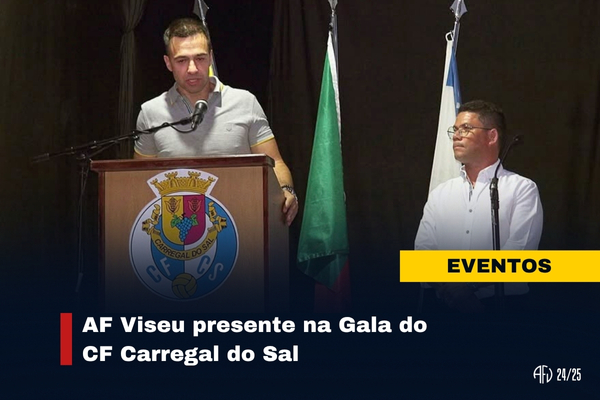 AF Viseu presente na Gala do CF Carregal do Sal