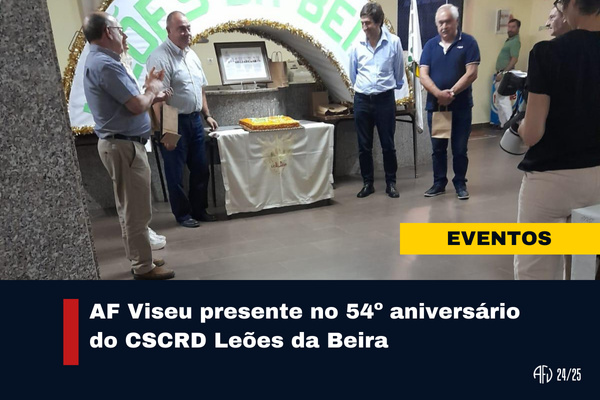 AF Viseu presente no 54º aniversário do CSCRD Leões da Beira