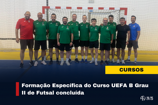 Formação Específica do Curso de Treinador UEFA B Grau II de Futsal Concluída