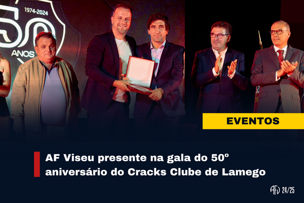 AF Viseu presente na gala do 50º aniversário do Cracks Clube de Lamego