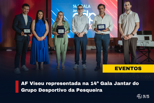 AF Viseu presente na 14ª Gala do GD Pesqueira