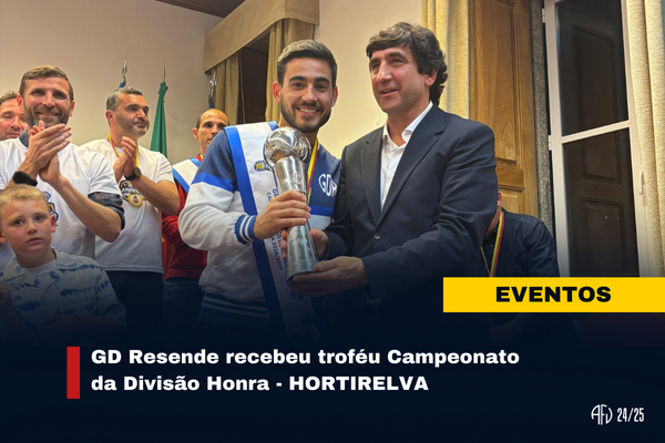 GD Resende recebeu troféu Campeonato da Divisão Honra - HORTIRELVA