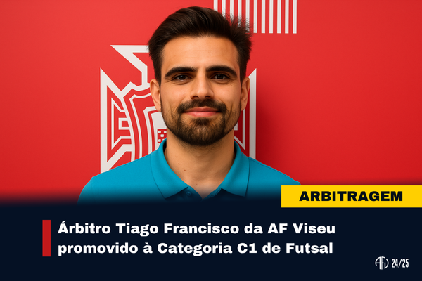Árbitro Tiago Francisco da AF Viseu promovido à Categoria C1 de Futsal