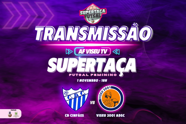 Supertaça Feminina de Futsal com transmissão.