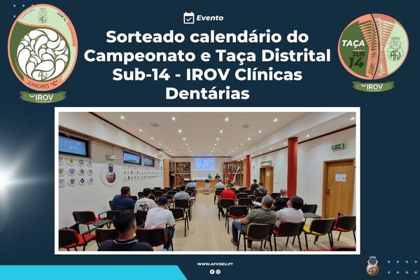 Sorteado calendário do Campeonato e Taça Distrital Sub-14 - IROV Clínicas Dentárias