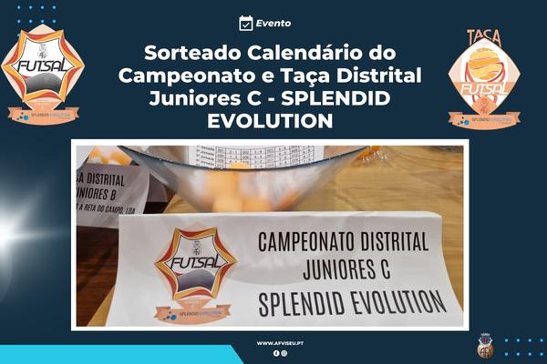 Sorteado Calendário do Campeonato e Taça Distrital Juniores C - SPLENDID EVOLUTION