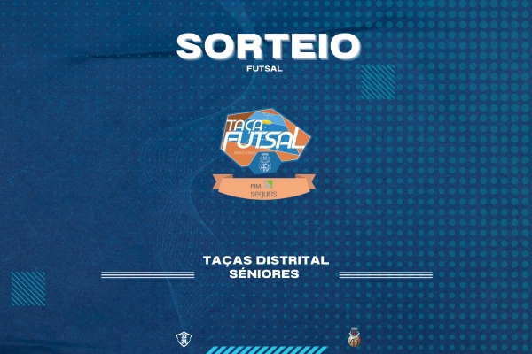 Taça de Futsal Masculino PJM Seguris, LDA com eliminatórias sorteadas