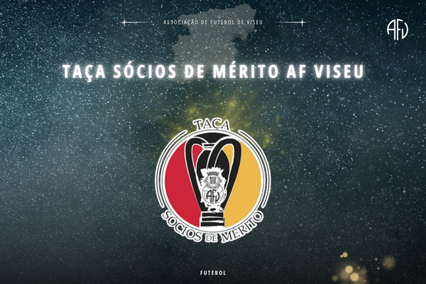 Definido o Caminho até à Final da Taça Sócios de Mérito AF Viseu