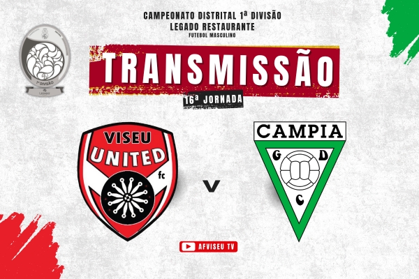 Viseu United FC e GD Campia com transmissão em direto