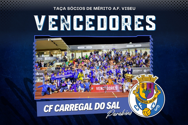 CF Carregal do Sal conquista Taça Sócios de Mérito A.F. Viseu