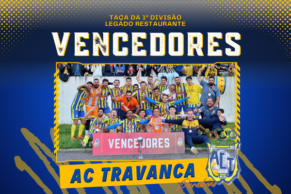 AC Travanca conquista a Taça da 1ª Divisão "Legado Restaurante