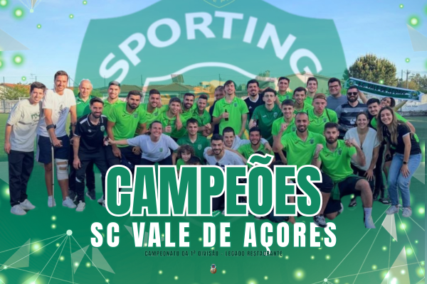 SC Vale de Açores conquista o Campeonato da 1ª Divisão - LEGADO RESTAURANTE