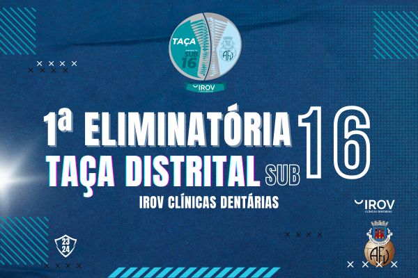 Taça Distrital IROV Clínicas Dentárias inicia amanhã