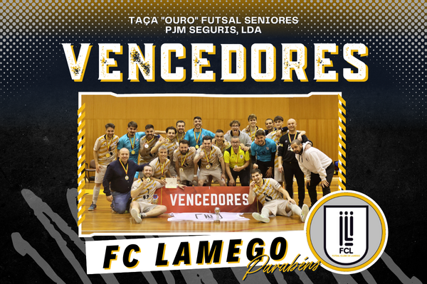 FC Lamego conquista a TAÇA OURO DIVISÃO HONRA - PJM Seguris, Lda