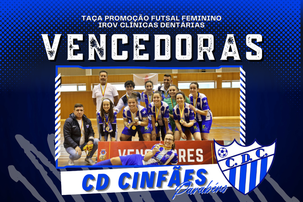 CD Cinfães conquista a Taça Promoção Futsal Feminino - IROV Clínicas Dentárias