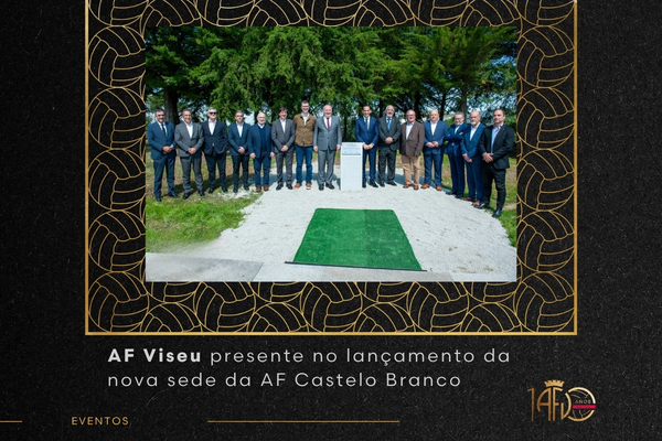 AF Viseu presente no lançamento da nova sede da AF Castelo Branco