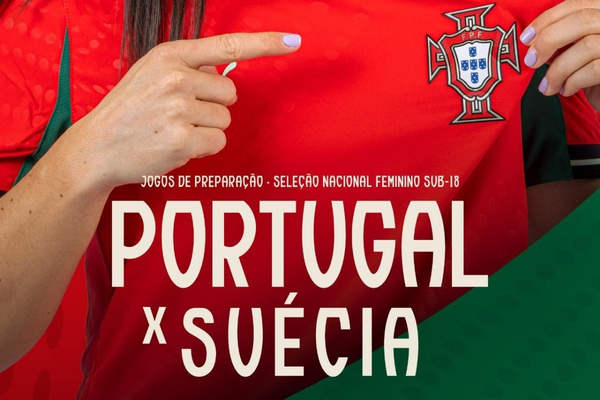Seleção Nacional Feminina Sub-18 defronta Suécia hoje no Fontelo