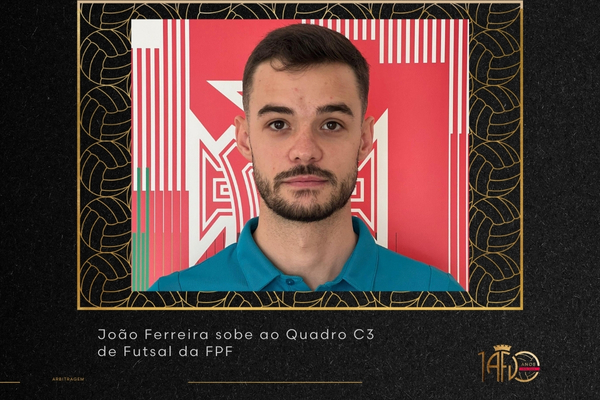 João Ferreira sobe ao Quadro C3 de Futsal da FPF